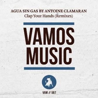 Clap Your Hands (Remixes) by Agua Sin Gas