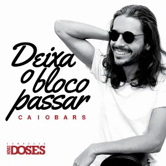 Deixa o Bloco Passar by Caio Bars