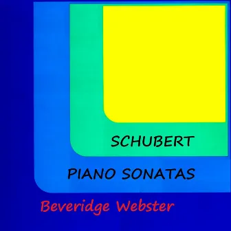 Schubert Piano Sonatas by Beveridge Webster