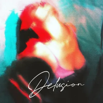 Delusion by Unknown Artist