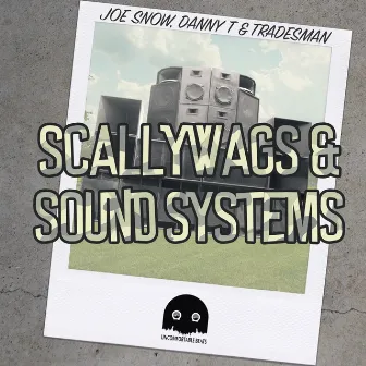 Scallywags & Sound Systems by Danny T & Tradesman