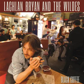 Black Coffee by Lachlan Bryan And The Wildes