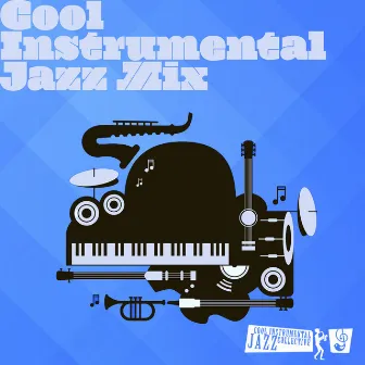 Cool Instrumental Jazz Mix by Cool Instrumental Jazz Collective