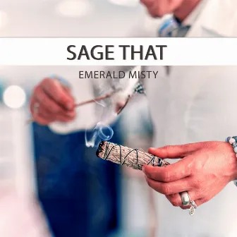 Sage That: Breath and Visualization by Emerald Misty