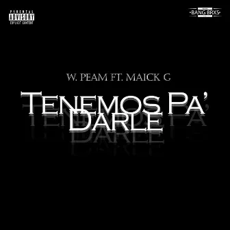 Tenemos Pa' Darle by W. Peam