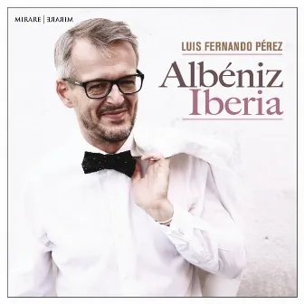 Albéniz: Iberia by Luis Fernando Pérez