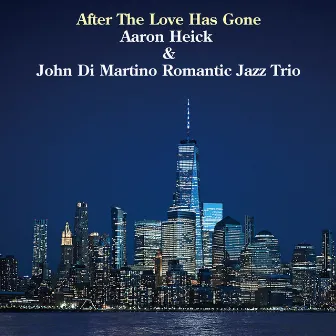 After The Love Has Gone by Aaron Heick