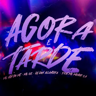 Agora É Tarde by Mc G2