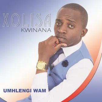 Umhlengi wam by Xolisa Kwinana