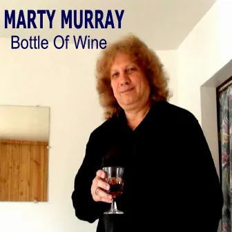 Bottle Of Wine by Marty Murray