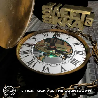 Tick Tock / The Countdown by Sweet N Sikka