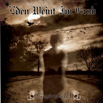 Geysterstunde I by Eden weint im Grab