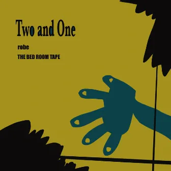 Two and One by THE BED ROOM TAPE