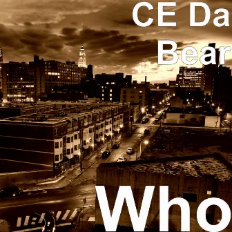 Who by CE Da Bear