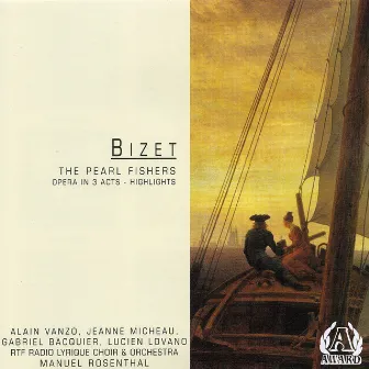 Bizet - The Pearl Fishers (opera In 3 Acts - Highlights) by Alain Vanzo