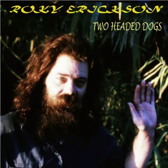 Two Headed Dogs by Roky Erickson