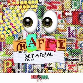 Haffi Get a Gyal - Single by Road Elf