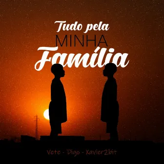 Tudo pela Minha Família by Digo