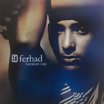 Katakan Saja by Ferhad