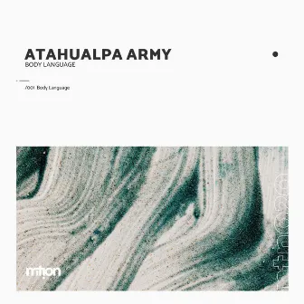 Body Language by Atahualpa Army