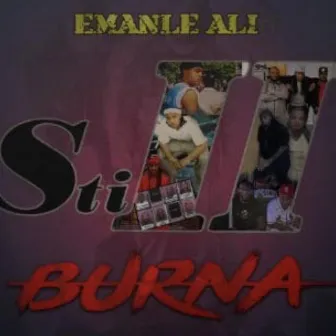 Still Burna 2 reloaded by Emanle' Ali