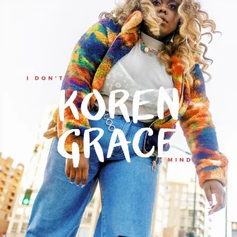 I Don't Mind by Koren Grace