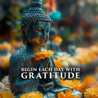 Begin Each Day with Gratitude by World Meditation Project