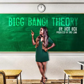 BIGG BANG! THEORY by Hot Box