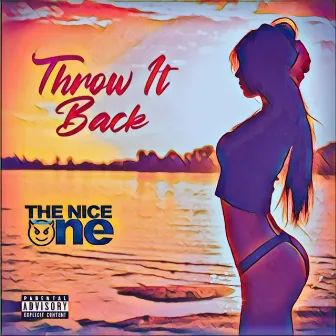 Throw It Back by The Nice One