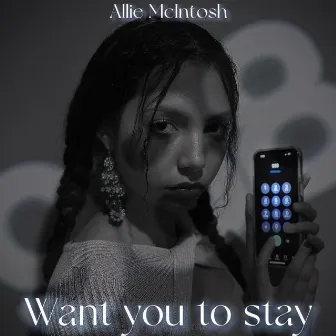 Want You To Stay by Allie McIntosh