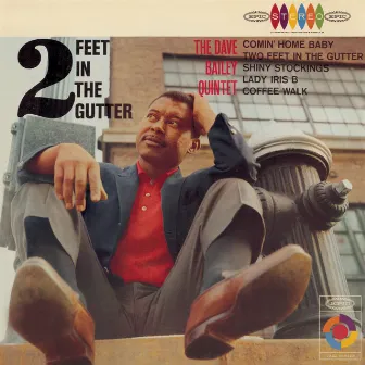 Two Feet In The Gutter by The Dave Bailey Quintet