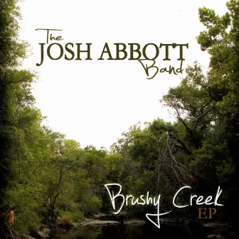 Brushy Creek - EP by Josh Abbott Band