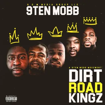 A 9ten Mobb Movement: Dirt Road Kingz by 9ten Mobb