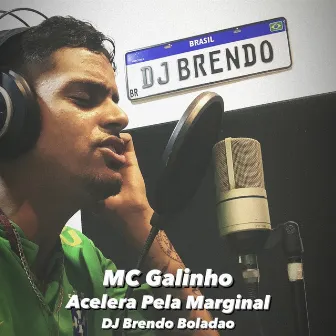 Acelera pela Marginal by DJ Brendo Boladão