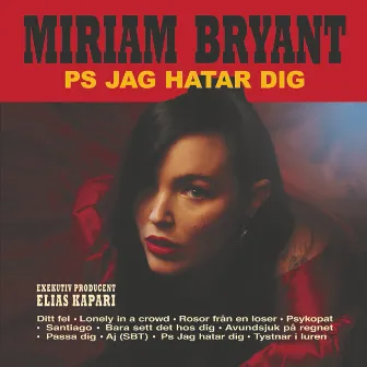 PS jag hatar dig by Miriam Bryant