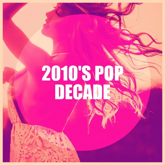 2010's Pop Decade