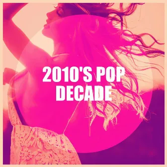 2010's Pop Decade by Unknown Artist