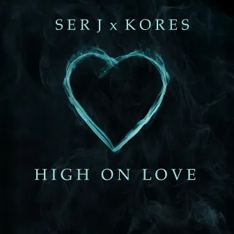 High on Love by Ser J