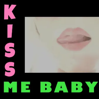 Kiss Me Baby by Rick Life