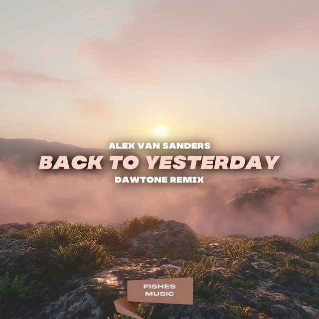 Back to Yesterday - DaWTone Remix