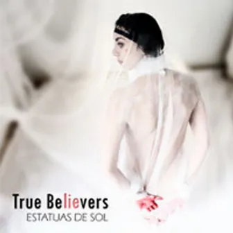 True Believers by Estatuas De Sol