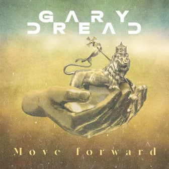 Move Forward by Gary Dread