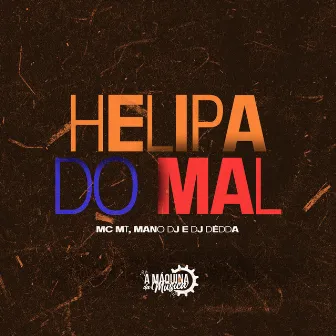 Helipa do Mal by Mano DJ