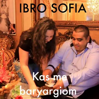 Kas me baryargiom by Ibro Sofia