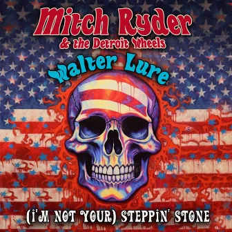 (I'm Not Your) Steppin' Stone by Mitch Ryder and The Detroit Wheels