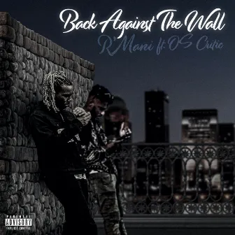 Back Against The Wall by R'mani