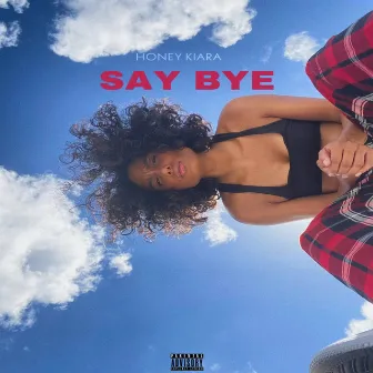 SAY BYE by Honey