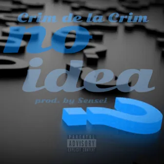 No Idea by Crim de la Crim