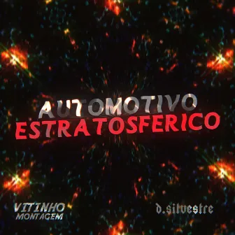 Automotivo Estratosférico by Vitinho Montagem