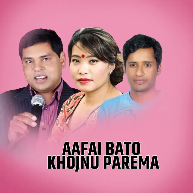 Aafai Bato Khojnu Parema